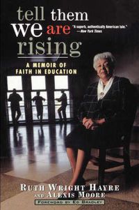 Cover image for Tell Them We are Rising: A Memoir of Faith in Education