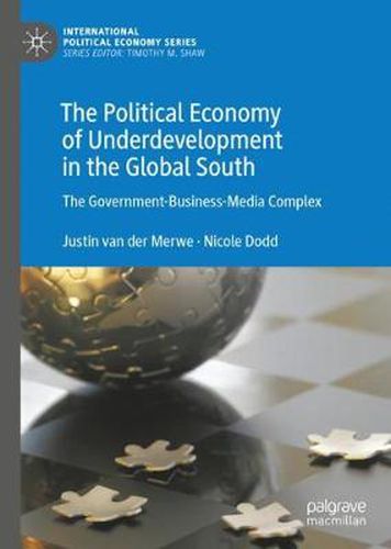 Cover image for The Political Economy of Underdevelopment in the Global South: The Government-Business-Media Complex