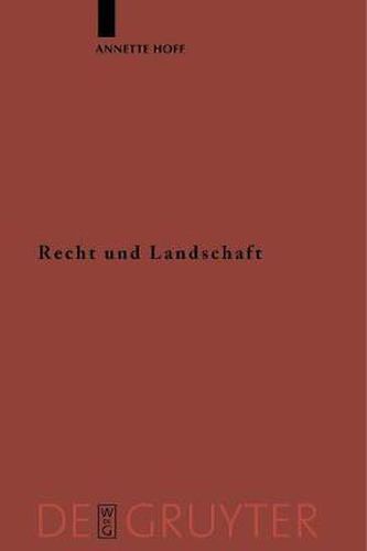 Cover image for Recht und Landschaft: Der Beitrag der Landschaftsrechte zum Verstandnis der Landwirtschafts- und Landschaftsentwicklung in Danemark ca. 900-1250