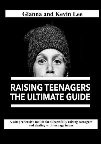 Cover image for Raising Teenagers, The Ultimate Guide