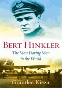 Cover image for Bert Hinkler: The Most Daring Man In The World