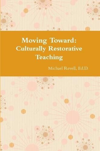 Cover image for Moving Toward Culturally Restorative Teaching Approaches