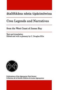 Cover image for Cree Legends and Narratives from the West Coast of James Bay