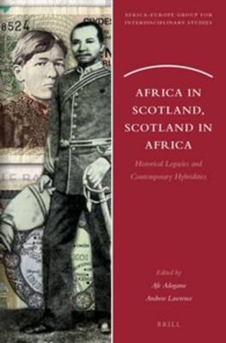 Africa in Scotland, Scotland in Africa: Historical Legacies and Contemporary Hybridities