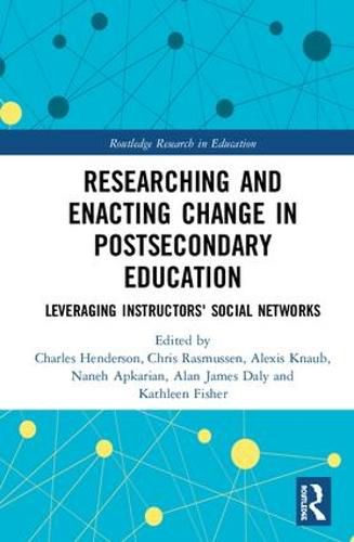 Cover image for Researching and Enacting Change in Postsecondary Education: Leveraging Instructors' Social Networks