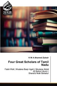 Cover image for Four Great Scholars of Tamil Nadu