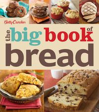 Cover image for Betty Crocker The Big Book Of Bread