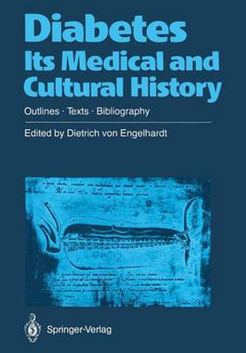 Cover image for Diabetes Its Medical and Cultural History: Outlines - Texts - Bibliography