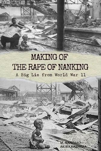 Cover image for Making of The Rape of Nanking: A Big Lie from World War ll