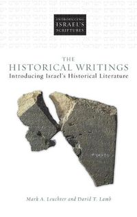 Cover image for The Historical Writings: Introducing Israel's Historical Literature