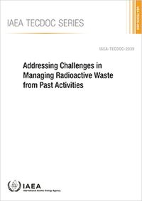 Cover image for Addressing Challenges in Managing Radioactive Waste from Past Activities