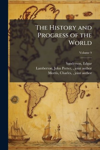 Cover image for The History and Progress of the World Volume 9