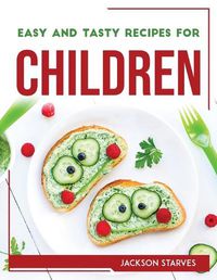 Cover image for Easy and Tasty Recipes for Children