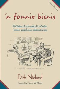 Cover image for 'N Fonnie Bisnis: The Yankee Dutch World of Loe Verlak,  Peenter, Peeperhenger, Dikkereeter,  Sage