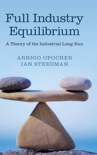 Cover image for Full Industry Equilibrium: A Theory of the Industrial Long Run