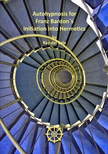 Cover image for Autohypnosis for Franz Bardon's Initiation into Hermetics