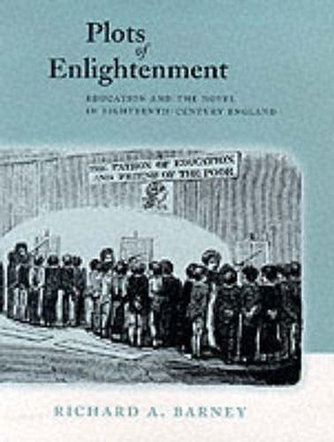 Cover image for Plots of Enlightenment: Education and the Novel in Eighteenth-Century England