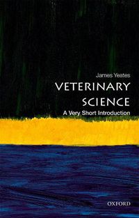 Cover image for Veterinary Science: A Very Short Introduction