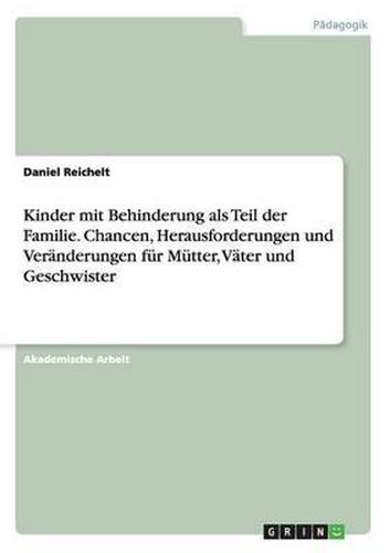 Cover image for Kinder Mit Behinderung ALS Teil Der Familie. Chancen, Herausforderungen Und Veranderungen Fur Mutter, Vater Und Geschwister