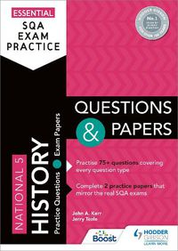Cover image for Essential SQA Exam Practice: National 5 History Questions and Papers: From the publisher of How to Pass