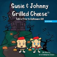 Cover image for Susie & Johnny Grilled Cheese Take a Trip to Halloween Hill