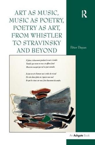 Cover image for Art as Music, Music as Poetry, Poetry as Art, from Whistler to Stravinsky and Beyond