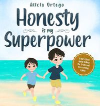 Cover image for Honesty is my Superpower: A Kid's Book about Telling the Truth and Overcoming Lying