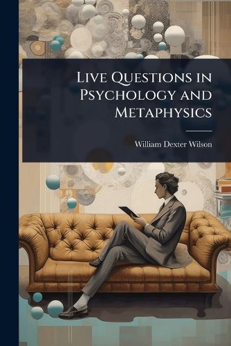 Cover image for Live Questions in Psychology and Metaphysics