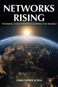 Cover image for Networks Rising: Thinking Together in a Connected World