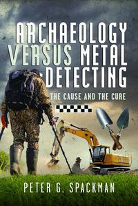 Cover image for Archaeology Versus Metal Detecting