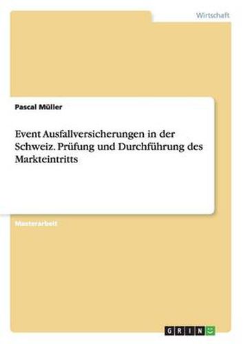 Cover image for Event Ausfallversicherungen in der Schweiz. Prufung und Durchfuhrung des Markteintritts