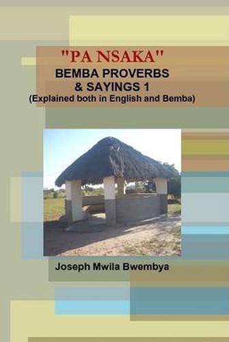 Cover image for "Pa Nsaka" Bemba Proverbs & Sayings 1 (Explained Both in English and Bemba)