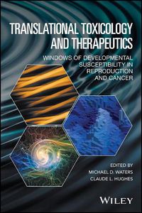 Cover image for Translational Toxicology and Therapeutics: Windows of Developmental Susceptibility in Reproduction and Cancer