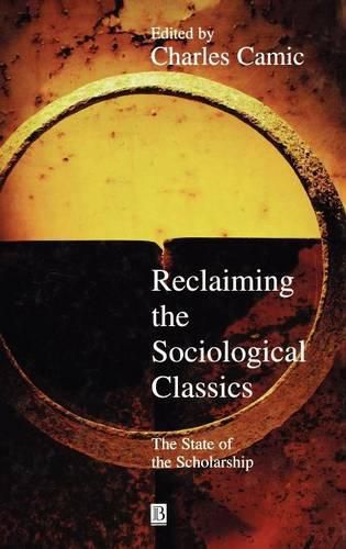 Cover image for Reclaiming the Sociological Classics: The State of the Scholarship