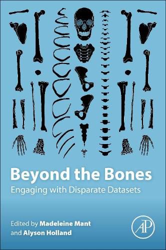 Cover image for Beyond the Bones: Engaging with Disparate Datasets