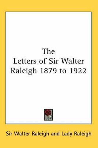 Cover image for The Letters of Sir Walter Raleigh V1, 1879 to 1922