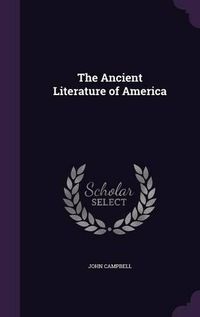 Cover image for The Ancient Literature of America