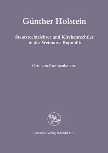 Cover image for Gunther Holstein: Staatsrechtslehrer Und Kirchenrechtler in Der Weimarer Republik