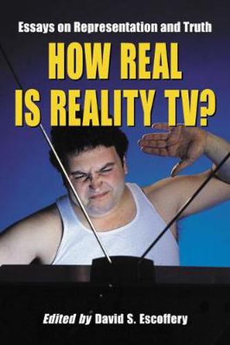 Cover image for How Real is Reality TV?: Essays on Representation and Truth