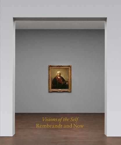 Cover image for Visions of the Self: Rembrandt and Now