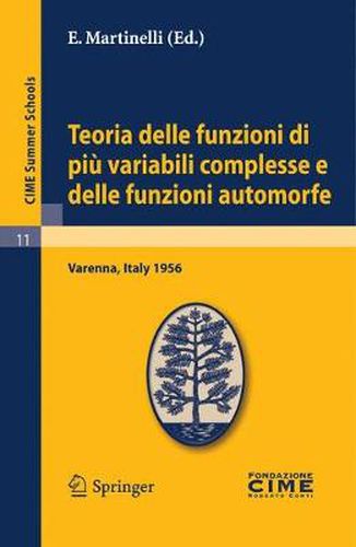 Cover image for Teoria Delle Funzioni Di Piu Variabili Complesse e Delle Funzioni Automorfe: Lectures Given at a Summer School of the Centro Internazionale Matematico Estivo (C.I.M.E.) Held in Varenna (Como), Italy, September 3-12, 1956