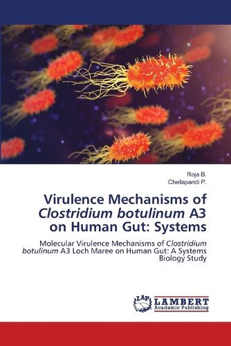 Cover image for Virulence Mechanisms of Clostridium botulinum A3 on Human Gut