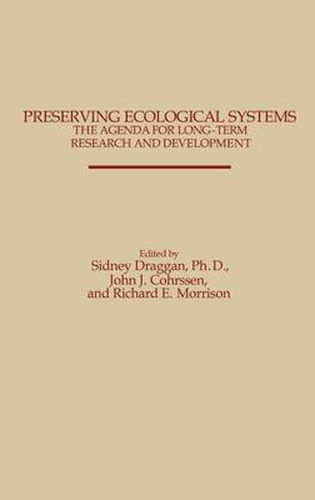 Preserving Ecological Systems: The Agenda for Long-Term Research and Development