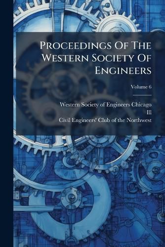 Cover image for Proceedings of the Western Society of Engineers, Volume 6