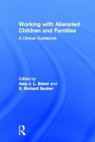 Cover image for Working With Alienated Children and Families: A Clinical Guidebook