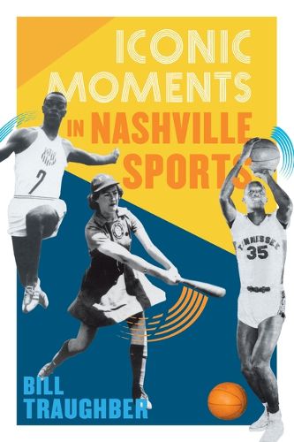 Cover image for Iconic Moments in Nashville Sports