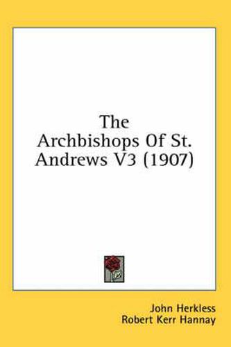 The Archbishops of St. Andrews V3 (1907)