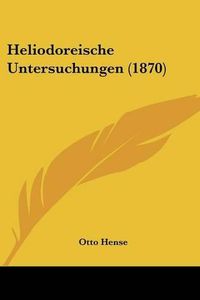 Cover image for Heliodoreische Untersuchungen (1870)