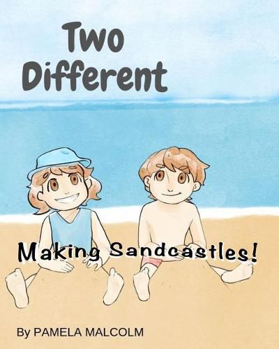 Cover image for Two Different- Making Sandcastles: Fun Childrens Books Differences Siblings Twins getting along