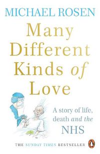 Cover image for Many Different Kinds of Love: A story of life, death and the NHS